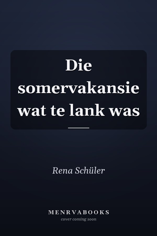Die somervakansie wat te lank was