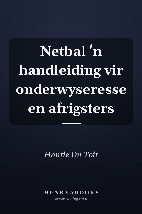 Netbal 'n handleiding vir onderwyseresse en afrigsters