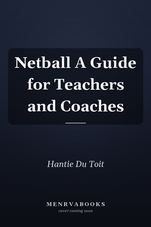 Netball A Guide for Teachers and Coaches