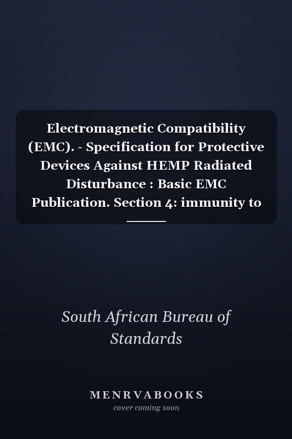 Electromagnetic Compatibility (EMC). - Specification for Protective Devices Against HEMP Radiated Disturbance : Basic EMC Publication. Section 4: immunity to HEMP