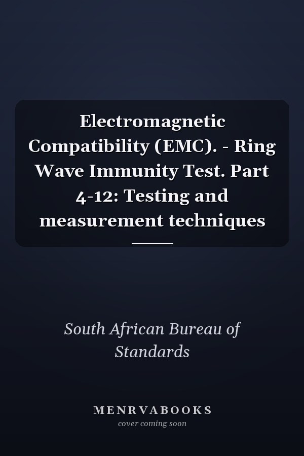 Electromagnetic Compatibility (EMC). - Ring Wave Immunity Test. Part 4-12: Testing and measurement techniques