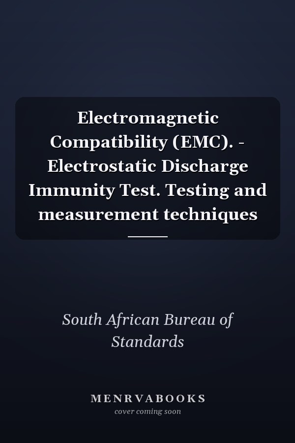Electromagnetic Compatibility (EMC). - Electrostatic Discharge Immunity Test. Testing and measurement techniques
