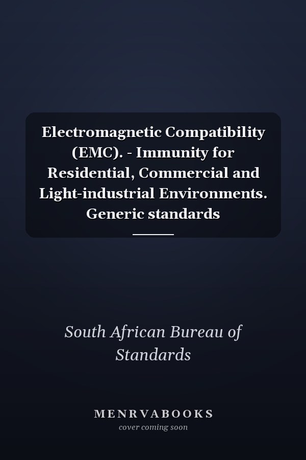Electromagnetic Compatibility (EMC). - Immunity for Residential, Commercial and Light-industrial Environments. Generic standards