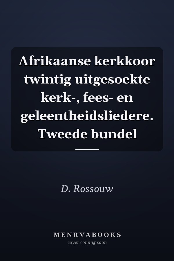 Afrikaanse kerkkoor twintig uitgesoekte kerk-, fees- en geleentheidsliedere. Tweede bundel