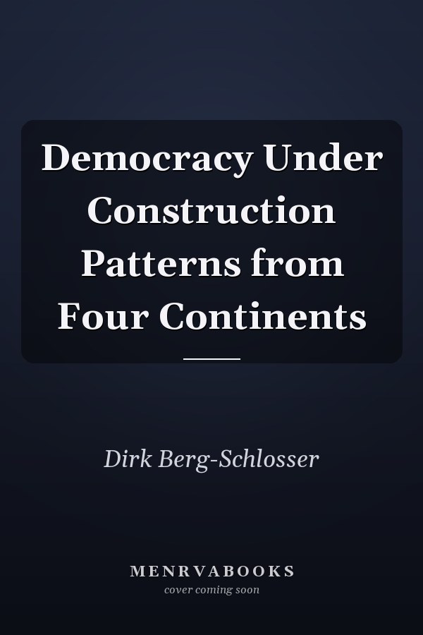 Democracy Under Construction Patterns from Four Continents