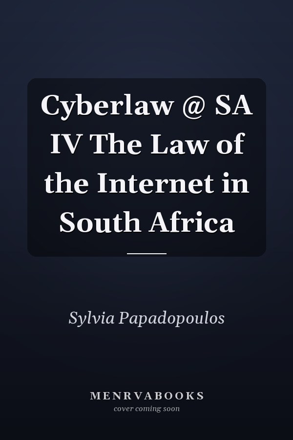 Cyberlaw @ SA IV The Law of the Internet in South Africa