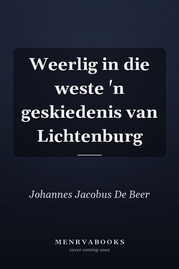 Weerlig in die weste 'n geskiedenis van Lichtenburg