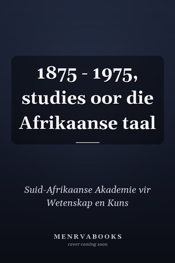 1875 - 1975, studies oor die Afrikaanse taal