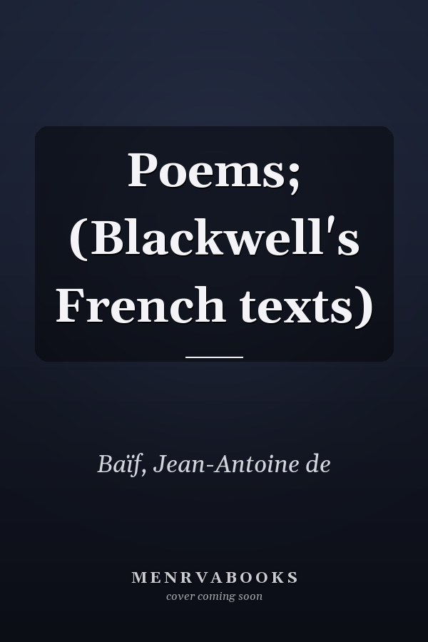 Poems; (Blackwell's French texts)