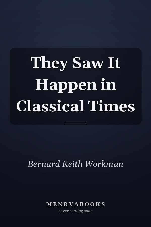 They Saw It Happen in Classical Times