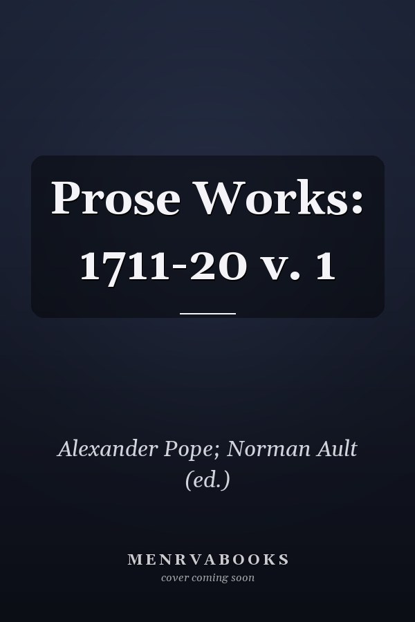 Prose Works: 1711-20 v. 1