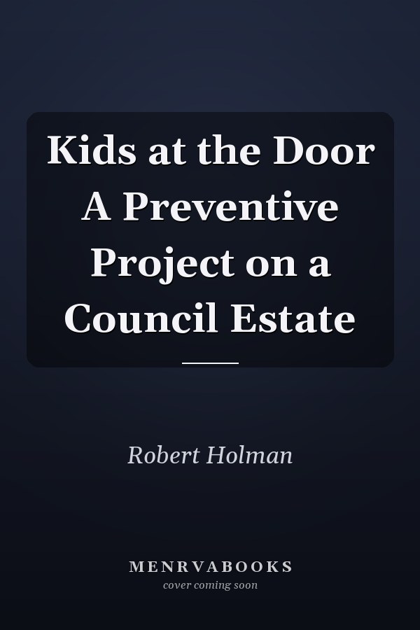 Kids at the Door A Preventive Project on a Council Estate
