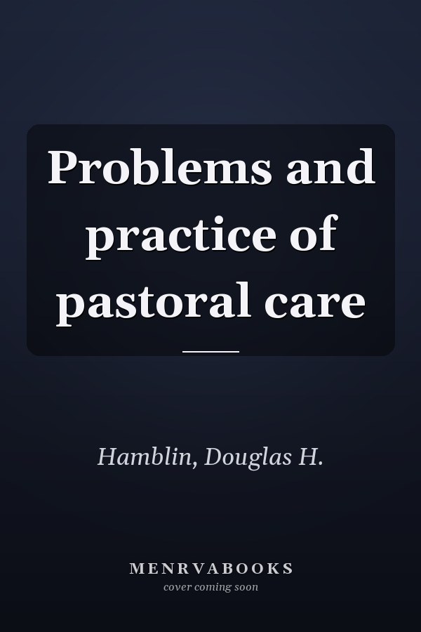 Problems and practice of pastoral care