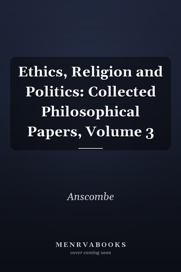 Ethics, Religion and Politics: Collected Philosophical Papers, Volume 3