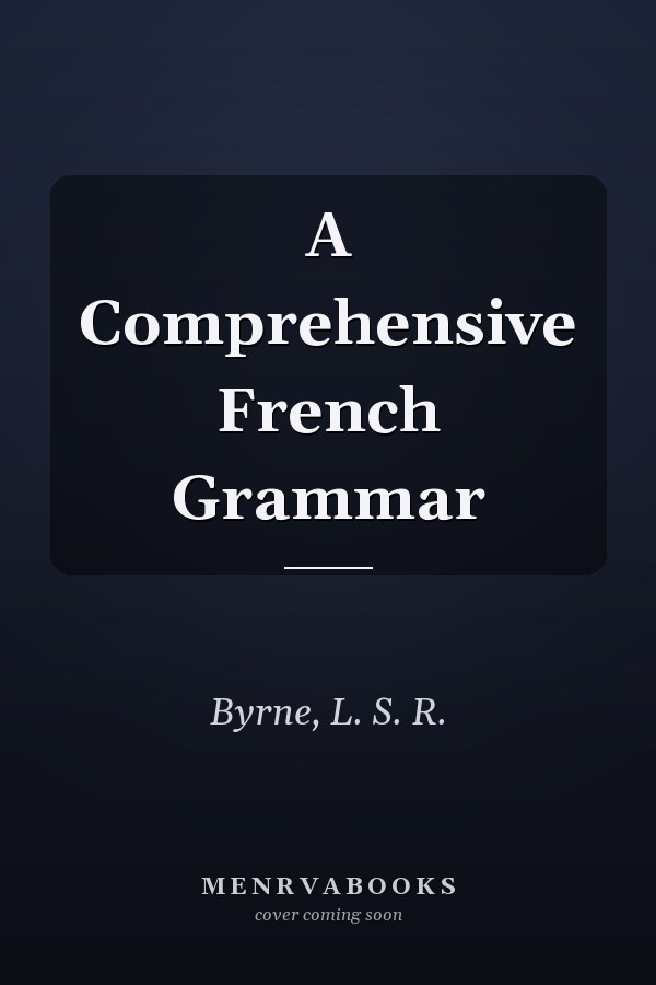 A Comprehensive French Grammar