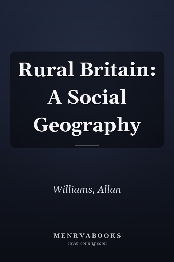 Rural Britain: A Social Geography