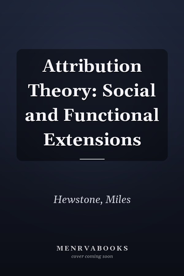 Attribution Theory: Social and Functional Extensions