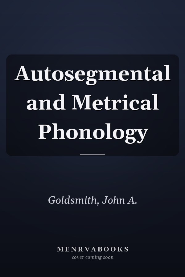 Autosegmental and Metrical Phonology