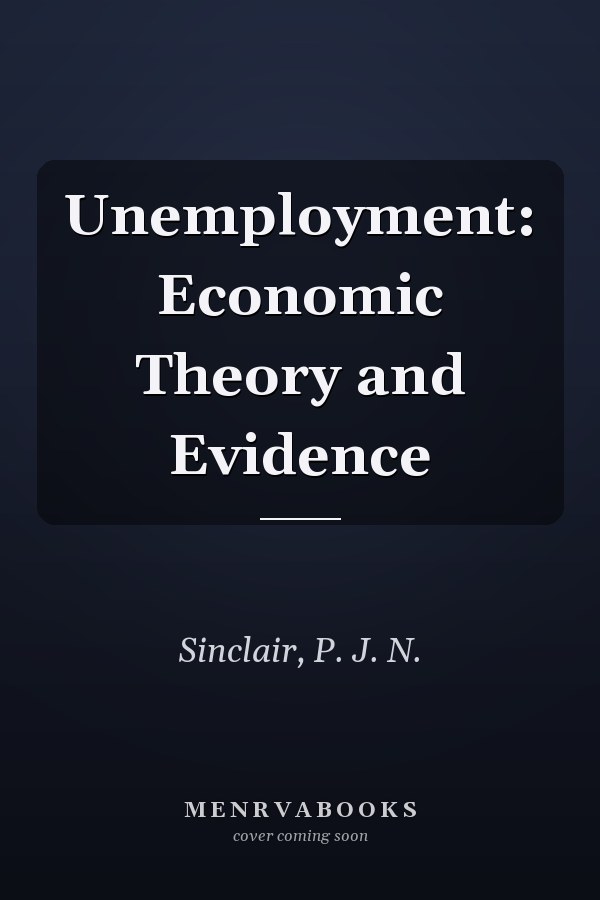 Unemployment: Economic Theory and Evidence