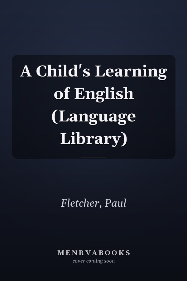 A Child's Learning of English (Language Library)