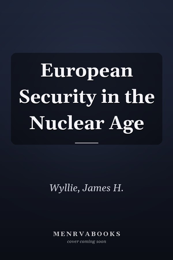 European Security in the Nuclear Age