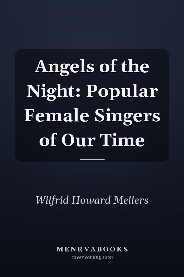 Angels of the Night: Popular Female Singers of Our Time