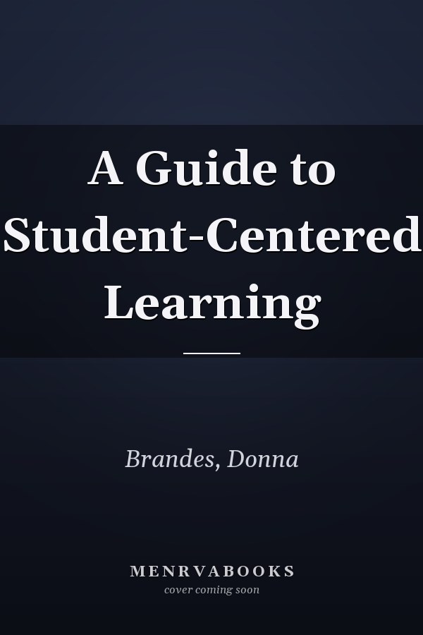 A Guide to Student-Centered Learning