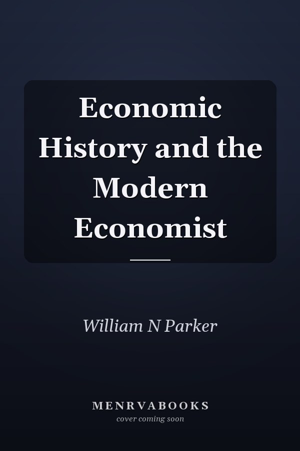 Economic History and the Modern Economist