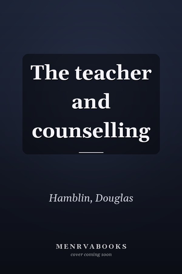 The teacher and counselling