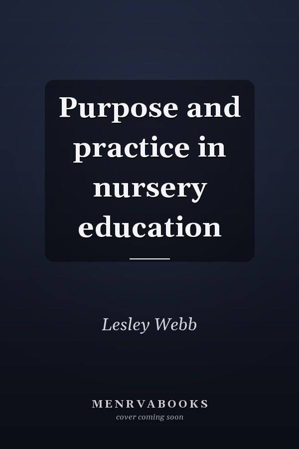 Purpose and practice in nursery education