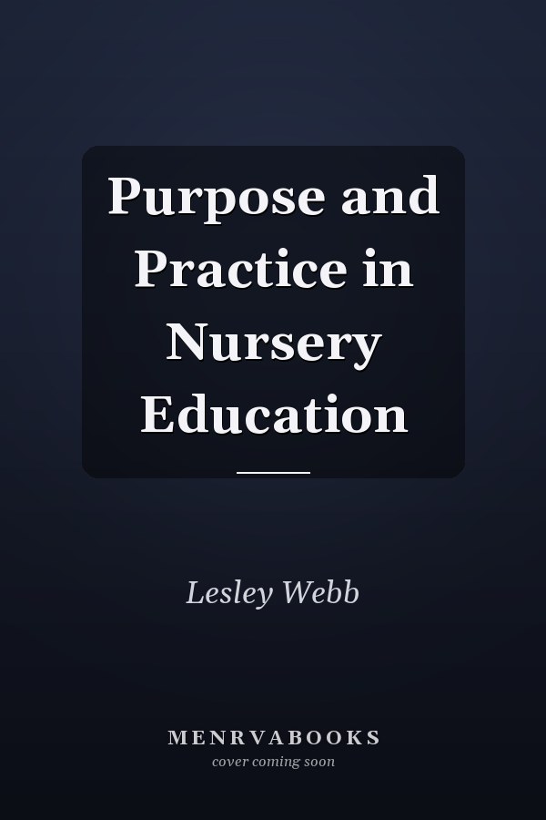 Purpose and Practice in Nursery Education