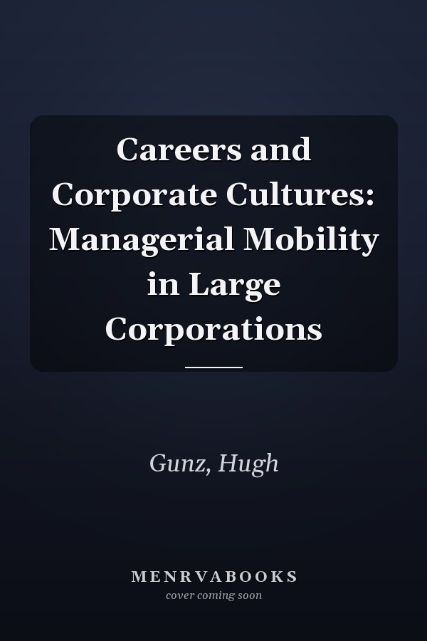 Careers and Corporate Cultures: Managerial Mobility in Large Corporations