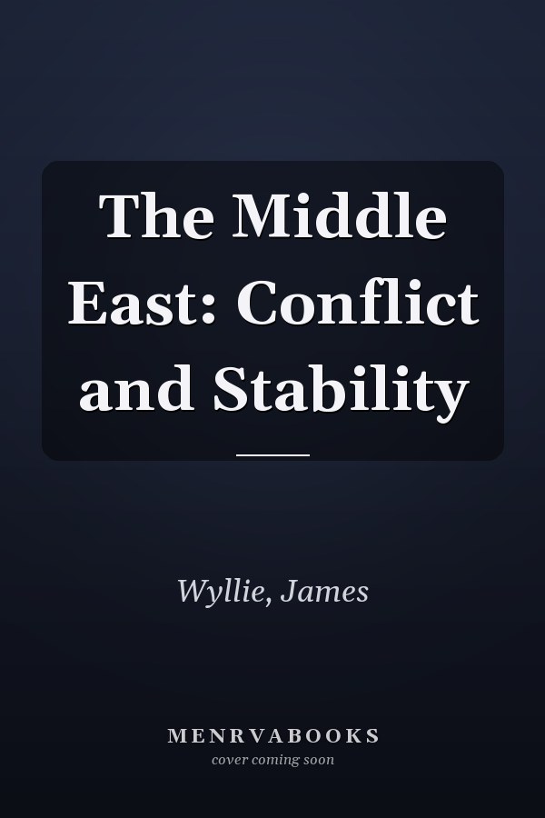 The Middle East: Conflict and Stability