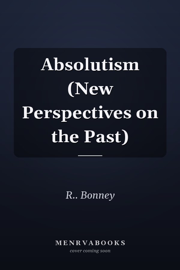 Absolutism (New Perspectives on the Past)