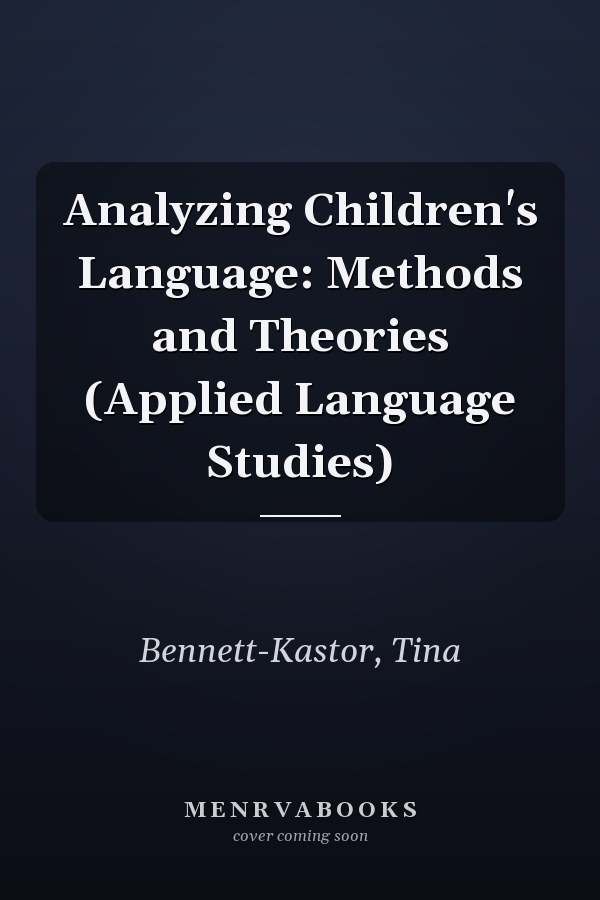 Analyzing Children's Language: Methods and Theories (Applied Language Studies)