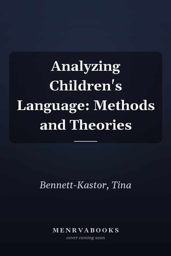 Analyzing Children's Language: Methods and Theories