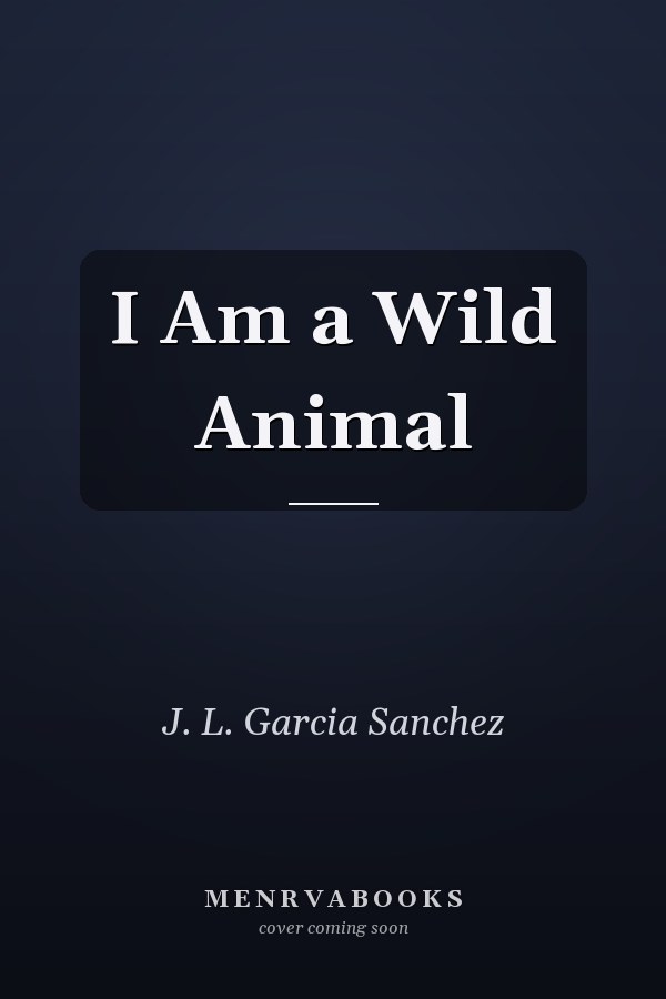 I Am a Wild Animal