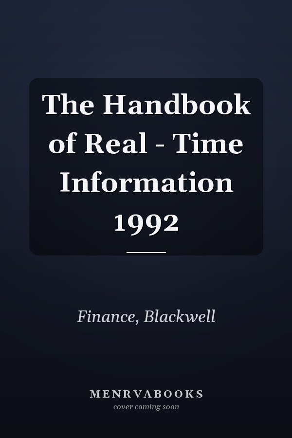 The Handbook of Real - Time Information 1992