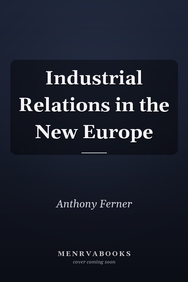 Industrial Relations in the New Europe