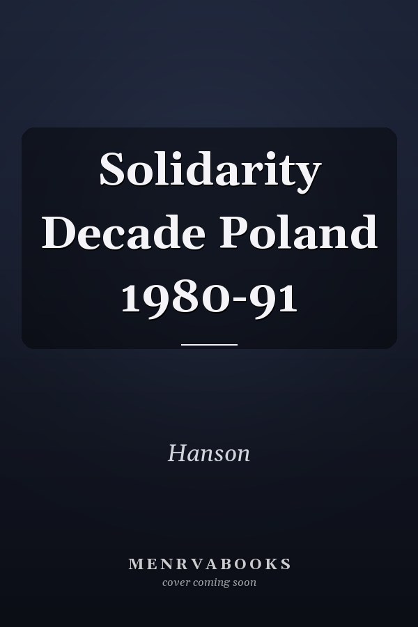 Solidarity Decade Poland 1980-91