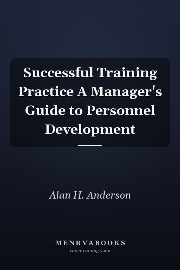 Successful Training Practice A Manager's Guide to Personnel Development