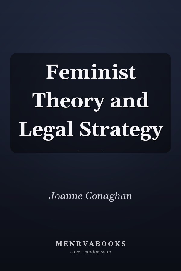 Feminist Theory and Legal Strategy