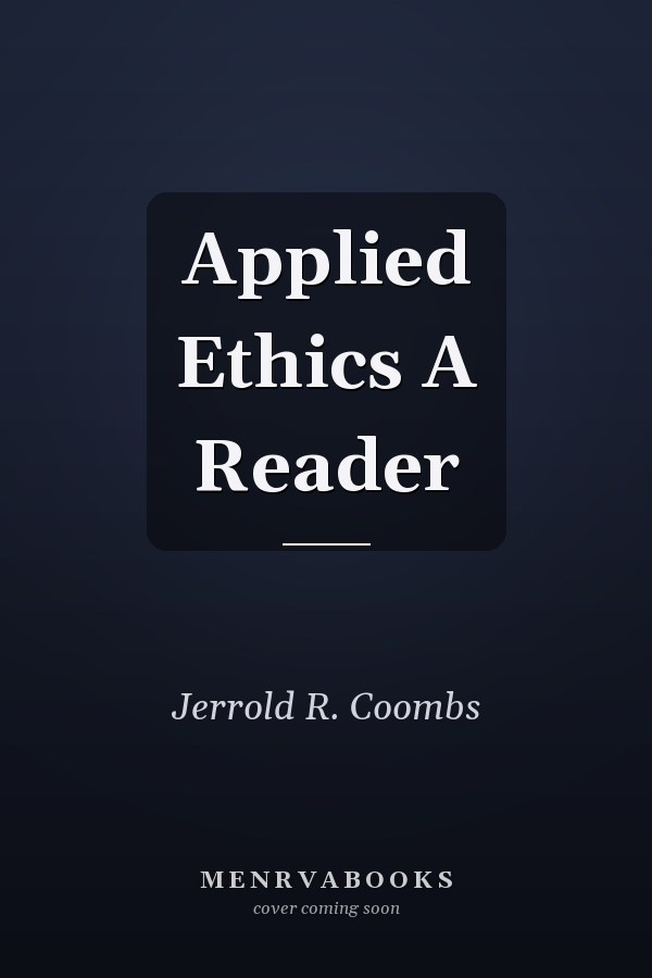 Applied Ethics A Reader