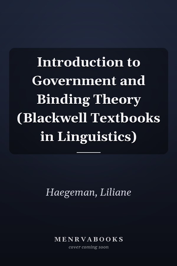 Introduction to Government and Binding Theory (Blackwell Textbooks in Linguistics)
