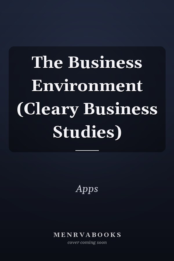 The Business Environment (Cleary Business Studies)