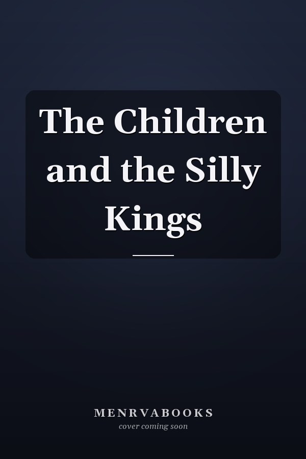 The Children and the Silly Kings