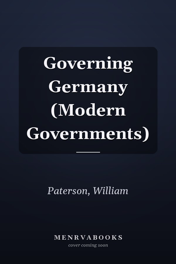 Governing Germany (Modern Governments)