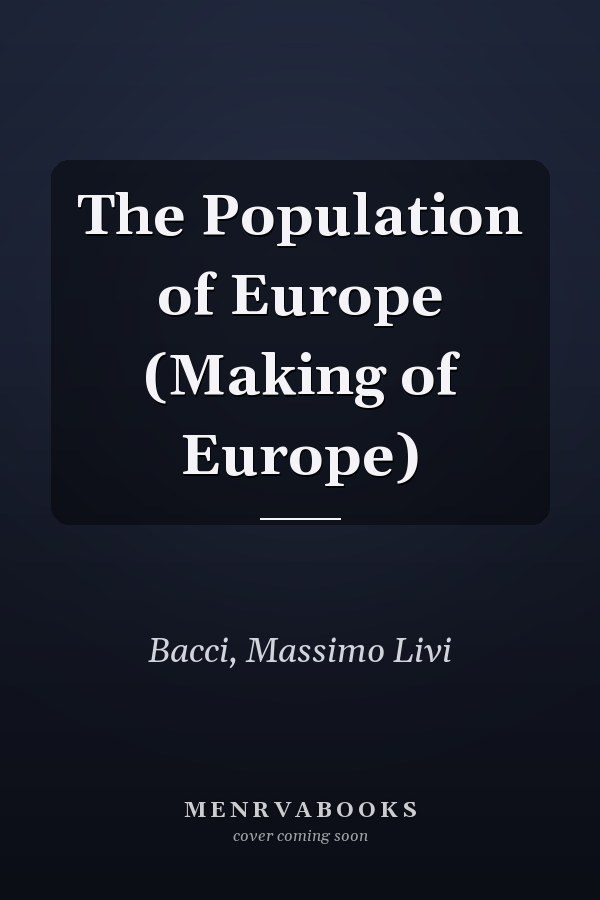 The Population of Europe (Making of Europe)