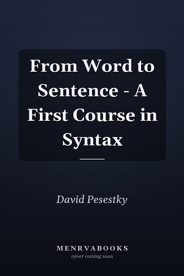 From Word to Sentence - A First Course in Syntax