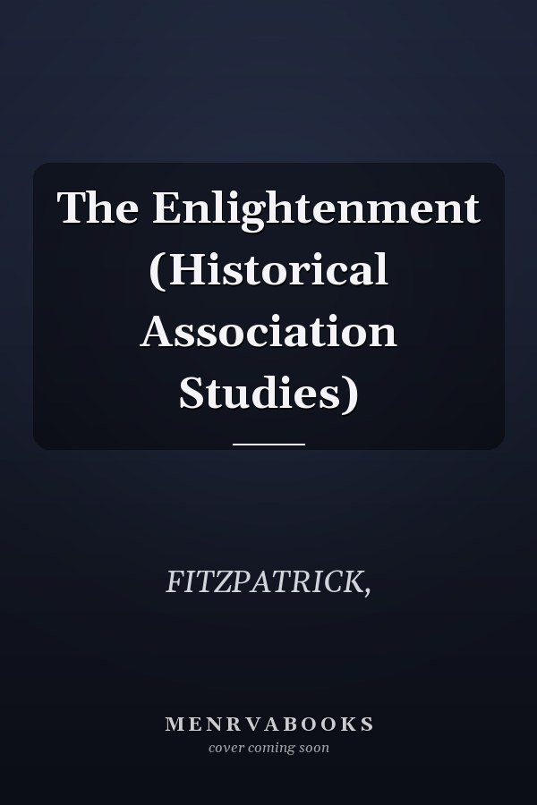 The Enlightenment (Historical Association Studies)
